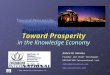 © 2005 ENTOVATION International Ltd. Toward Prosperity IRI Enters Toward Prosperity in the Knowledge Economy Debra M. Amidon Founder and Chief Strategist