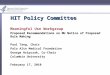 HIT Policy Committee Meaningful Use Workgroup Proposed Recommendations on MU Notice of Proposed Rule Making Paul Tang, Chair Palo Alto Medical Foundation