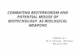 COMBATING BIOTERRORISM AND POTENTIAL MISUSE OF BIOTECNOLOGY AS BIOLOGICAL WEAPONS SHAHID ALI Ph.D Scholar (Botany) 08-arid-954