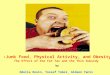 Junk Food, Physical Activity, and Obesity: The Effect of the Fat Tax and the Thin Subsidy by Odelia Rosin, Yossef Tobol, Gideon Yaniv