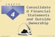 ฉ The McGraw-Hill Companies, Inc., 1998 Slide 4-1 Irwin/McGraw-Hill 4 C H A P T E R Consolidated Financial Statements and Outside Ownership