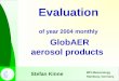 MPI-Meteorology Hamburg, Germany Evaluation of year 2004 monthly GlobAER aerosol products Stefan Kinne