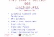 Thursday, Oct. 6, 2011PHYS 1444-003, Fall 2011 Dr. Jaehoon Yu 1 PHYS 1444 – Section 003 Lecture #12 Thursday, Oct. 6, 2011 Dr. Jaehoon Yu Electric Current