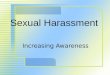 Sexual Harassment Increasing Awareness. Section I Introduction 2