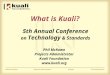 What is Kuali? Phil McKown Projects Administrator Kuali Foundation  5th Annual Conference on Technology & Standards