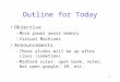 1 Outline for Today Objective –More power aware memory –Virtual Machines Announcements –These slides will be up after class (sometime). –Midterm rules: