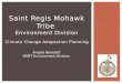 Climate Change Adaptation Planning Saint Regis Mohawk Tribe Environment Division Angela Benedict SRMT Environment Division