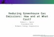 Reducing Greenhouse Gas Emissions: How and at What Cost? Robert L. Hance President/CEO Midwest Energy Cooperative