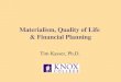 Materialism, Quality of Life & Financial Planning Tim Kasser, Ph.D