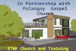 In Partnership with Palangoy Gospel Church ETWF Church and Training Centre