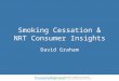 Smoking Cessation & NRT Consumer Insights David Graham