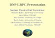 DNP LRPC Presentation Nuclear Physics Brief Committee: Malcolm Butler, Saint Mary’s University Jens Dilling, TRIUMF Paul Garrett, University of Guelph