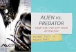 Animal Cell vs. Plant Cell ALIEN vs. PREDATOR NOW THAT Iâ€™VE GOT YOUR ATTENTION