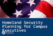Homeland Security Planning for Campus Executives