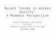 Recent Trends in Worker Quality: A Midwest Perspective Daniel Aaronson and Daniel Sullivan Federal Reserve Bank of Chicago November 2002
