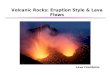 Volcanic Rocks: Eruption Style & Lava Flows Lava Fountains