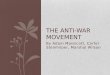 By Adam Massicott, Carter Steinhilper, Marshal Wilson THE ANTI-WAR MOVEMENT