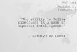 “The ability to follow directions is a mark of superior intelligence.“ - Carolyn Da Cunha PAF 101 Module 2, Lecture 4