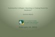 Community Colleges: Opening or Closing Doors for Students? Joanna Karet February 14, 2013