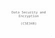 Data Security and Encryption (CSE348) 1. Lecture # 23 2