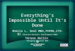 1 Everything's Impossible Until It's Done Sheila L. Seal MBA,FHFMA,CTS-BI Director Business Intelligence MWHC Venson Wallin Managing Director BDO