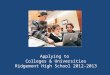 Applying to Colleges & Universities Ridgemont High School 2012-2013