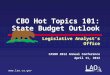 LAO CBO Hot Topics 101: State Budget Outlook Legislative Analyst’s Office CASBO 2012 Annual Conference April 11, 2012 
