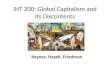 INT 200: Global Capitalism and its Discontents Keynes, Hayek, Friedman