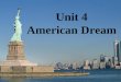 Unit 4 American Dream. Part I Before ReadingBefore Reading Part II Detailed ReadingDetailed Reading Part III After ReadingAfter Reading Part IV AssignmentsAssignments