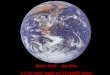 Mother Earth -- Our Home It is has water, oxygen and a hospitable climate