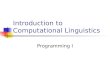 Introduction to Computational Linguistics Programming I
