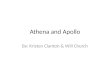 Athena and Apollo By: Kristen Clanton & Will Church