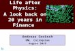 October 2011 David Toback, Texas A&M University Research Topics Seminar 1 Andreas Gocksch BNL Colloquium August 2015 Life after Physics: A look back on