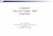LIBRARY COLLECTIONS AND CONTENT Lois Schultz University Library Advisory Committee October 20, 2008