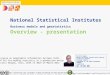 1 National Statistical Institutes Business models and geostatistics Overview - presentation ESTP course on Geographic Information Systems (GIS): Use of