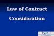 Law of Contract Consideration. Is agreement enforceable? Doctrine of Consideration ! Doctrine of Consideration ! White V Bluett(1853) Held : Sons promise