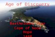 Age of Discovery Bartholomew Diaz Cape of Good Hope 1488