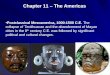 Chapter 11 – The Americas Postclassical Mesoamerica, 1000-1500 C.E. The collapse of Teotihuacan and the abandonment of Mayan cities in the 8 th century