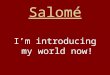 Salomé I’m introducing my world now!. My House So, I live in Brioude in the city centre. Brioude is not a big city only 6,695 people. I have a big house