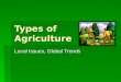 Types of Agriculture Local Issues, Global Trends
