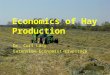 Economics of Hay Production Dr. Curt Lacy Extension Economist-Livestock