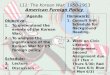 L11: The Korean War: 1950-1953 American Foreign Policy Agenda Objective: 1.To understand the events of the Korean War. 2.To analyze the significance of