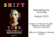 Rebuilding for Learning August 2015 Children’s Mental Health: Aligning Action with Science and Data Office of Children’s Mental Health
