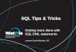 SQL Tips & Tricks Getting more done with SQL DML statements Lannois Carroll-Woolery, IST