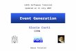 Event Generation Gloria Corti CERN LHCb Software Tutorial Updated on 13 July 2007 Gauss Tutorial
