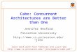 1 Cabo: Concurrent Architectures are Better than One Jennifer Rexford Princeton University jrex Joint work with Nick Feamster