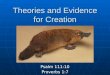 Theories and Evidence for Creation Psalm 111:10 Proverbs 1:7