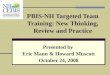 PBIS-NH Targeted Team Training: New Thinking, Review and Practice Presented by Eric Mann & Howard Muscott October 24, 2008