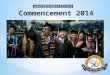 What students are saying: * Only 6% of students said they heard about commencement from their instructors