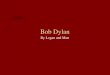 Bob Dylan By Logan and Matt. Who is Bob Dylan American singer- songwriter, musician, painter and poet. Created major anthems for the civil rights movement